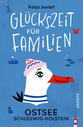 Josteit |  Glückszeit für Familien - Ostsee. Schleswig-Holstein | Buch |  Sack Fachmedien