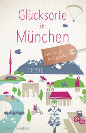 Gentner / Beer |  Glücksorte in München | Buch |  Sack Fachmedien