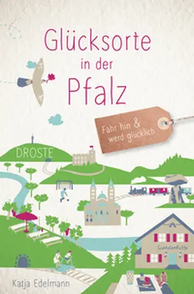 Edelmann |  Glücksorte in der Pfalz | Buch |  Sack Fachmedien