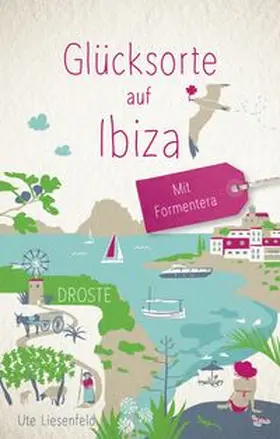Liesenfeld |  Glücksorte auf Ibiza. Mit Formentera | Buch |  Sack Fachmedien