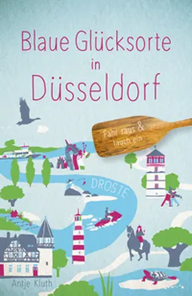 Kluth |  Blaue Glücksorte in Düsseldorf | Buch |  Sack Fachmedien