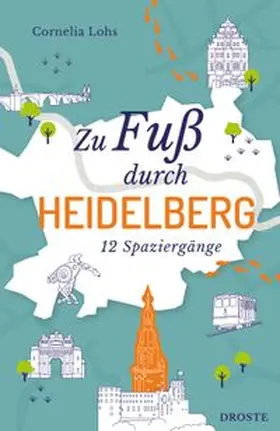 Lohs |  Zu Fuß durch Heidelberg | Buch |  Sack Fachmedien