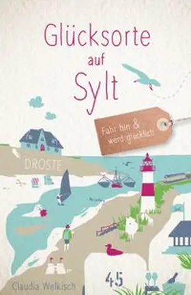 Welkisch |  Glücksorte auf Sylt | Buch |  Sack Fachmedien