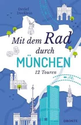 Dreßlein |  Mit dem Rad durch München | Buch |  Sack Fachmedien