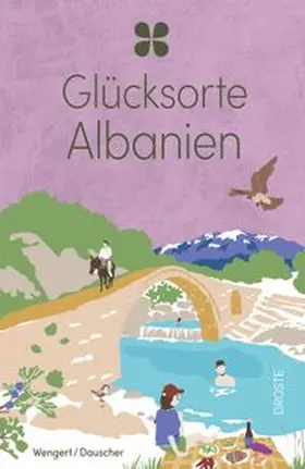Wengert / Dauscher |  Glücksorte Albanien | Buch |  Sack Fachmedien
