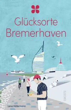 Häfermann |  Glücksorte Bremerhaven | Buch |  Sack Fachmedien