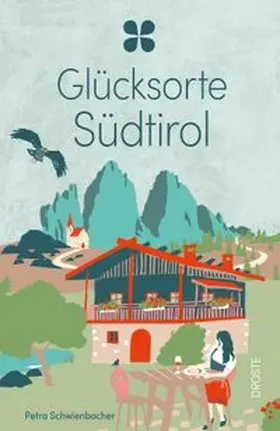 Schwienbacher |  Glücksorte Südtirol | Buch |  Sack Fachmedien