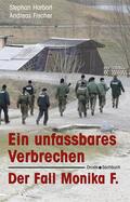 Harbort / Fischer |  Ein unfassbares Verbrechen | eBook | Sack Fachmedien