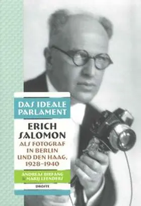 Biefang / Leenders |  Das ideale Parlament. Erich Salomon als Fotograf in Berlin und Den Haag, 1928-1940 | Buch |  Sack Fachmedien