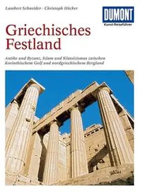 Höcker / Schneider |  DuMont Kunst-Reiseführer Griechisches Festland | Buch |  Sack Fachmedien