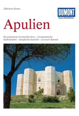 Rotter |  DuMont Kunst-Reiseführer Apulien | Buch |  Sack Fachmedien