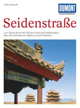 Kausch |  DuMont Kunst-Reiseführer Seidenstraße | Buch |  Sack Fachmedien