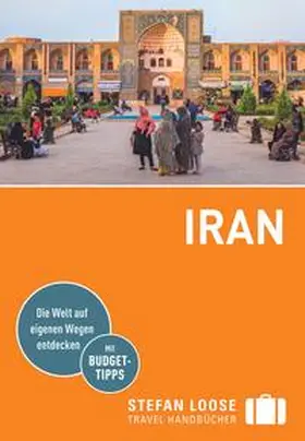 Seisenbacher / Danz / Schörghuber |  Stefan Loose Reiseführer Iran | Buch |  Sack Fachmedien
