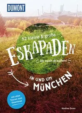 Ormo |  52 kleine & große Eskapaden in und um München | Buch |  Sack Fachmedien