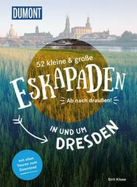 Klose |  52 kleine & große Eskapaden in und um Dresden | Buch |  Sack Fachmedien