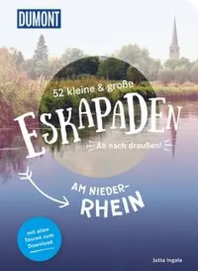Ingala |  52 kleine & große Eskapaden am Niederrhein | Buch |  Sack Fachmedien