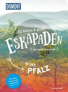 Diehl |  52 kleine & große Eskapaden in der Pfalz | Buch |  Sack Fachmedien