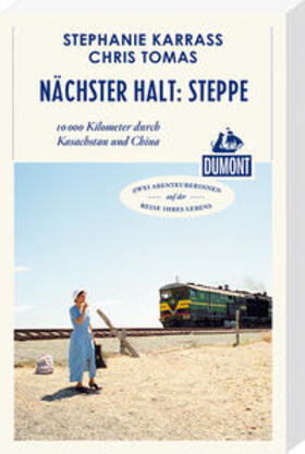 Karraß / Tomas |  Nächster Halt: Steppe (DuMont Reiseabenteuer) | Buch |  Sack Fachmedien