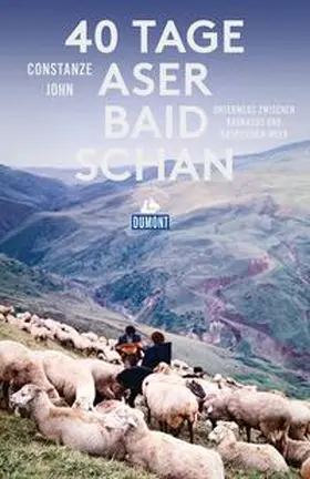 John |  40 Tage Aserbaidschan (DuMont Reiseabenteuer) | Buch |  Sack Fachmedien