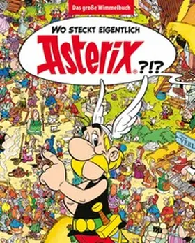 Uderzo / Goscinny |  Wo steckt eigentlich Asterix? - Das große Wimmelbuch | Buch |  Sack Fachmedien