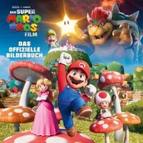 Nintendo |  Der Super Mario Bros. Film - Das offizielle Bilderbuch | Buch |  Sack Fachmedien