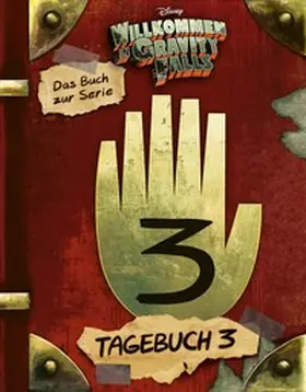 Disney / Hirsch / Renzetti |  Willkommen in Gravity Falls - Tagebuch 3 | Buch |  Sack Fachmedien