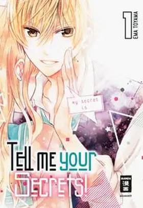 Toyama |  Tell me your Secrets! 01 | Buch |  Sack Fachmedien