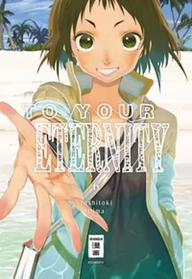 Oima |  To Your Eternity 06 | Buch |  Sack Fachmedien
