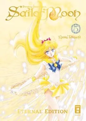 Takeuchi / Caspary |  Pretty Guardian Sailor Moon - Eternal Edition 05 | Buch |  Sack Fachmedien
