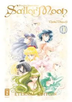 Takeuchi |  Pretty Guardian Sailor Moon - Eternal Edition 10 | Buch |  Sack Fachmedien
