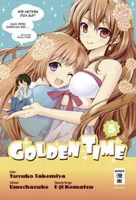 Takemiya / Umechazuke |  Golden Time 05 | Buch |  Sack Fachmedien