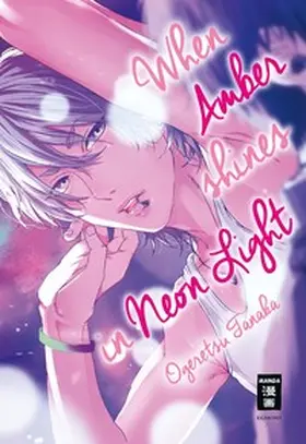 Tanaka |  When Amber shines in Neon Light | eBook | Sack Fachmedien