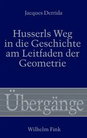 Derrida |  Husserls Weg in die Geschichte am Leitfaden der Geometrie | Buch |  Sack Fachmedien