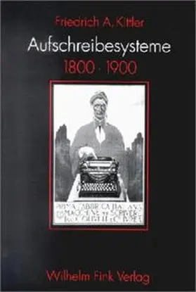 Kittler |  Aufschreibesysteme 1800-1900 | Buch |  Sack Fachmedien