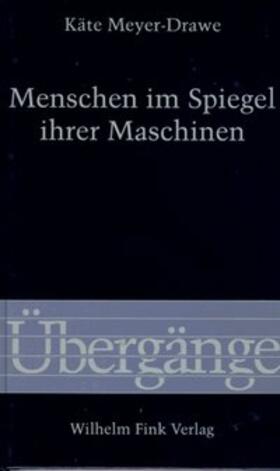 Meyer-Drawe | Menschen im Spiegel ihrer Maschinen | Buch | 978-3-7705-3087-8 | sack.de