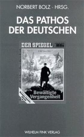 Bolz / Schulz | Das Pathos der Deutschen | Buch | 978-3-7705-3101-1 | sack.de