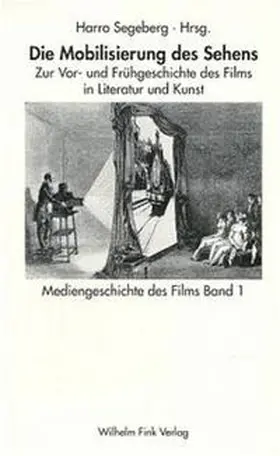 Schöberl / Segeberg |  Die Mobilisierung des Sehens | Buch |  Sack Fachmedien