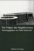 Koslowski |  Die Folgen des Hegelianismus | Buch |  Sack Fachmedien