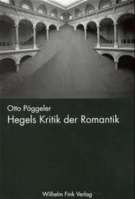 Pöggeler |  Hegels Kritik der Romantik | Buch |  Sack Fachmedien