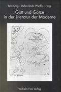 Sorg / Bermbach / Würffel |  Gott und Götze in der Literatur der Moderne | Buch |  Sack Fachmedien