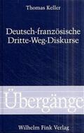 Keller |  Deutsch-Französische Dritte-Weg-Diskurse | Buch |  Sack Fachmedien