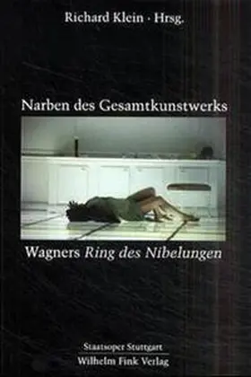 Klein |  Narben des Gesamtkunstwerks - Wagners "Ring des Nibelungen" | Buch |  Sack Fachmedien
