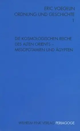 Voegelin / Assmann / Herz |  Ordnung und Geschichte / Die kosmologischen Reiche des Alten Orients - Mesopotamien und Ägypten | Buch |  Sack Fachmedien