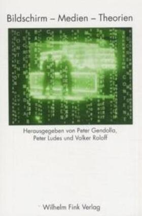Gendolla / Schanze / Ludes | Bildschirm, Medien, Theorien | Buch | 978-3-7705-3608-5 | sack.de