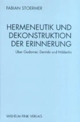 Stoermer |  Hermeneutik und Dekonstruktion der Erinnerung | Buch |  Sack Fachmedien