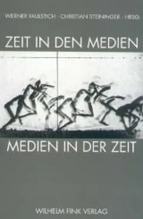 Faulstich / Steininger |  Zeit in den Medien - Medien in der Zeit | Buch |  Sack Fachmedien