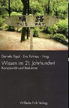 Rippl / Frühwald / Ruhnau |  Wissen im 21. Jahrhundert | Buch |  Sack Fachmedien