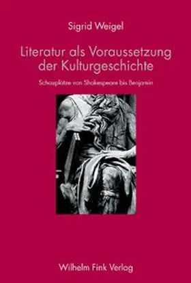 Weigel | Literatur als Voraussetzung der Kulturgeschichte | Buch | 978-3-7705-3705-1 | sack.de