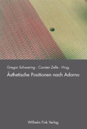 Gehring / Zelle / Schwering |  Ästhetische Positionen nach Adorno | Buch |  Sack Fachmedien