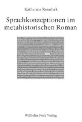 Rennhak |  Sprachkonzeptionen im metahistorischen Roman | Buch |  Sack Fachmedien